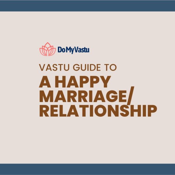 Vastu Guide from Do My Vastu with Maha Vastu Remedies by Maha Vastu Acharya to Happy Marriage Relationship